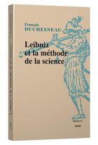 Couverture du livre « Leibniz et la méthode de la science » de Francois Duchesneau aux éditions Vrin