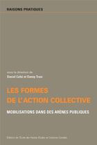 Couverture du livre « Formes de l'action collective - mobilisations dans des arene » de Daniel Cefai aux éditions Ehess