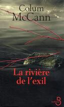 Couverture du livre « La rivière de l'exil » de Colum Mccann aux éditions Belfond