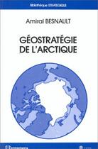 Couverture du livre « Geostrategie De L'Arctique » de Besnault aux éditions Economica