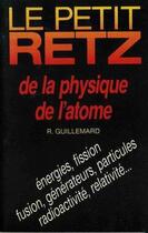 Couverture du livre « Le petit Retz de la physique de l'atome » de Roland Guillemard aux éditions Retz