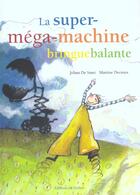 Couverture du livre « La Super-Mega-Machine Bringuebalante » de Smet (De)/Decroos aux éditions Le Sorbier