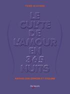 Couverture du livre « Le cul'te de l'amour en 365 nuits » de Pierre De Broyard aux éditions De Vecchi