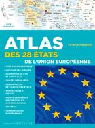 Couverture du livre « Atlas des 28 états de l'Union européenne » de Patrick Merienne aux éditions Ouest France
