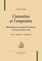 Couverture du livre « L'intention et l'empreinte » de Philippe Maupeu aux éditions Honore Champion