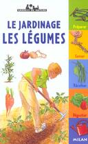 Couverture du livre « Le jardinage - les legumes [n 31] (édition 2003) » de Renee Kayser aux éditions Milan