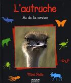 Couverture du livre « L'autruche, as de la course » de Michel Denis-Huot aux éditions Milan