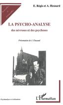 Couverture du livre « La psycho-analyse ; des névroses et des psychoses » de Angelo Hesnard et Emmanuel Regis aux éditions L'harmattan