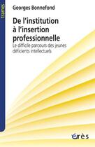 Couverture du livre « De l'institution a l'insertion » de Georges Bonnefond aux éditions Eres