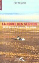 Couverture du livre « La route des steppes » de Van Gaver/Warluzel aux éditions Presses De La Renaissance