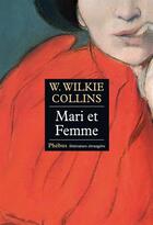 Couverture du livre « Mari et femme » de Wilkie Collins aux éditions Phebus