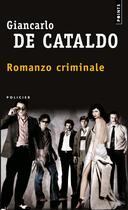 Couverture du livre « Romanzo criminale » de Giancarlo De Cataldo aux éditions Points