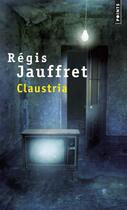Couverture du livre « Claustria » de Regis Jauffret aux éditions Points