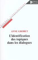 Couverture du livre « Identification Des Topiques Dans Les Dialogues Dialogues » de Grobet aux éditions Duculot