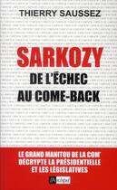 Couverture du livre « Sarkozy ; de l'échec au come back » de Thierry Saussez aux éditions Archipel