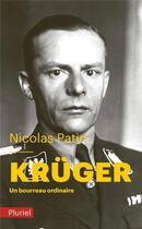 Couverture du livre « Krüger ; un bourreau ordinaire » de Nicolas Patin aux éditions Pluriel