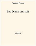 Couverture du livre « Les dieux ont soif » de Anatole France aux éditions Bibebook