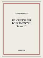 Couverture du livre « Le chevalier d'Harmental 2 » de Alexandre Dumas aux éditions Bibebook