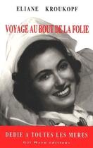 Couverture du livre « Voyage au bout de la folie » de Eliane Kroukopf aux éditions Gil Wern