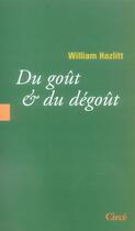 Couverture du livre « Du goût et du dégoût » de Hazlitt? William aux éditions Circe