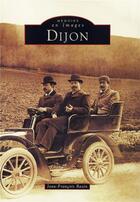 Couverture du livre « Dijon » de Jean-Francois Bazin aux éditions Editions Sutton