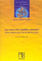 Couverture du livre « Marches Publics Locaux, 2eme Edition (Les) » de Bernard Betsch aux éditions Mb