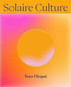 Couverture du livre « Veuve Cliquot : solaire culture » de Camille Morineau aux éditions Citadelles & Mazenod