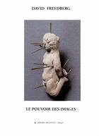 Couverture du livre « Le pouvoir des images » de David Freedberg aux éditions Monfort Gerard