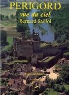 Couverture du livre « Périgord : vue du ciel » de Bernard Saillol aux éditions P.l.b. Editeur