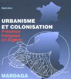 Couverture du livre « Urbanisme et colonisation en algerie » de Almi S aux éditions Mardaga Pierre