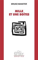 Couverture du livre « Mille et une boîtes » de Bruno Manster aux éditions Editions Du Cerisier