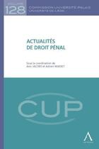 Couverture du livre « Actualites de droit penal - sous la direction de: ann jacobs, adrien masset » de  aux éditions Anthemis