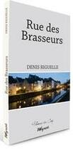 Couverture du livre « Rue des Brasseurs » de Denis Riguelle aux éditions Weyrich