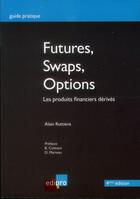 Couverture du livre « Futures, swaps, options ; les produits financiers dérivés (4e édition) » de Alain Ruttiens aux éditions Cci De Liege Edipro