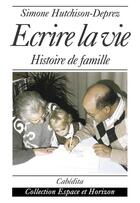 Couverture du livre « Ecrire La Vie » de Hutchison-Deprez/Sim aux éditions Cabedita