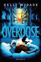 Couverture du livre « Les enquêtes de Kelly McDade Tome 4 : overdose » de Sylvie G. aux éditions Boomerang Jeunesse