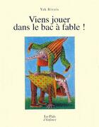 Couverture du livre « Viens jouer dans le bac à fable ! » de Yak Rivais aux éditions Rocher