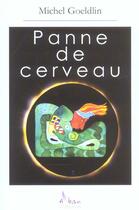 Couverture du livre « Panne De Cerveau » de Michel Goeldlin aux éditions Alban