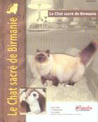 Couverture du livre « Le Chat Sacre De Birmanie » de Philippe De Wailly et Dennis Kelsey-Wood aux éditions Animalia