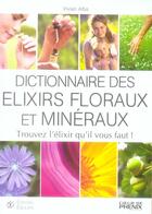 Couverture du livre « Dictionnaire des elixirs floraux et minéraux » de Vivian Alba aux éditions Equilibre