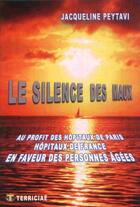 Couverture du livre « Le silence des maux » de Jacqueline Peytavi aux éditions Terriciae