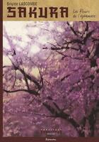 Couverture du livre « Sakura ; les fleurs de l'éphémère » de Brigitte Lascombe aux éditions Sudarenes