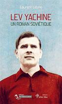 Couverture du livre « Lev Yachine ; un roman soviétique » de Laurent Lasne aux éditions Le Tiers Livre