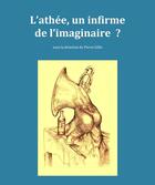 Couverture du livre « L'athée, un infirme de l'imaginaire ? » de Pierre Gillis aux éditions Aba