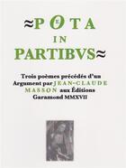 Couverture du livre « Poeta in partibus ; trois poèmes précédés d'un argument » de Jean-Claude Masson aux éditions Garamond