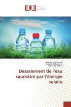 Couverture du livre « Dessalement de l'eau saumatre par l'energie solaire » de Osman Ali Hamadou aux éditions Editions Universitaires Europeennes