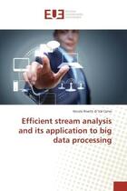 Couverture du livre « Efficient stream analysis and its application to big data processing » de Nicolo Cervo aux éditions Editions Universitaires Europeennes