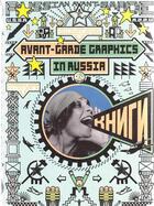 Couverture du livre « Avant-garde graphics in russia » de Unno Hiroshi aux éditions Pie Books
