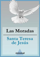 Couverture du livre « Las Moradas » de Santa Teresa De Jesus aux éditions Editorial Minimal