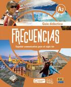 Couverture du livre « Frecuencias ; guía didáctica ; A2 » de Carlos Oliva Romero et Paula Cerdeira Nunez aux éditions Edinumen